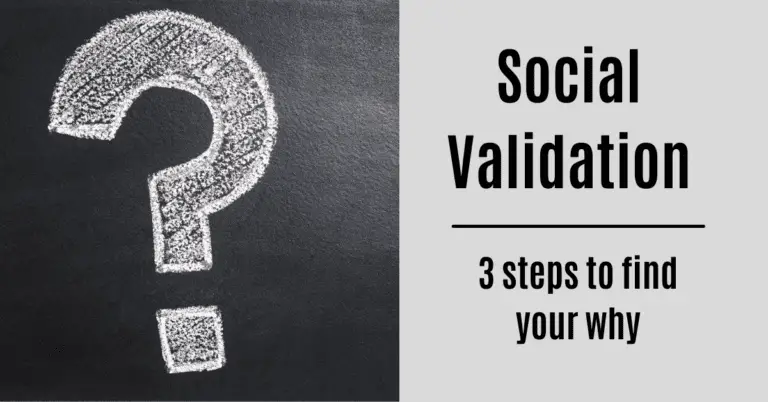 Social Validation – 3 Quick Questions To Find Your Why