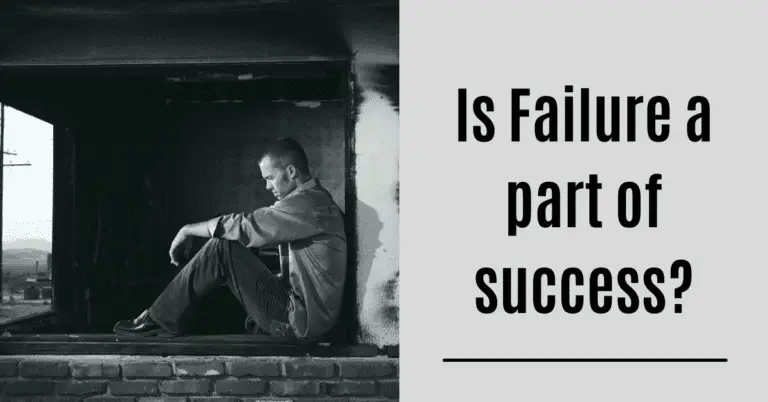 Is Failure A Part Of Success? The Honest Truth