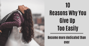 10 reasons why you give up too easily - The Insignificant Soul