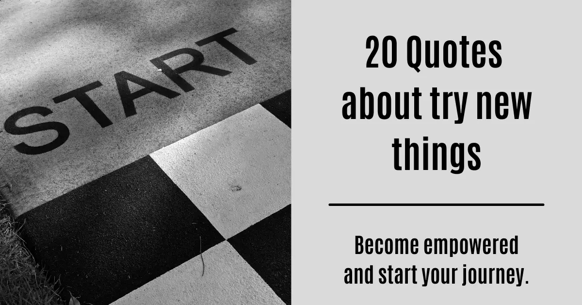 20 Quotes About Trying New Things