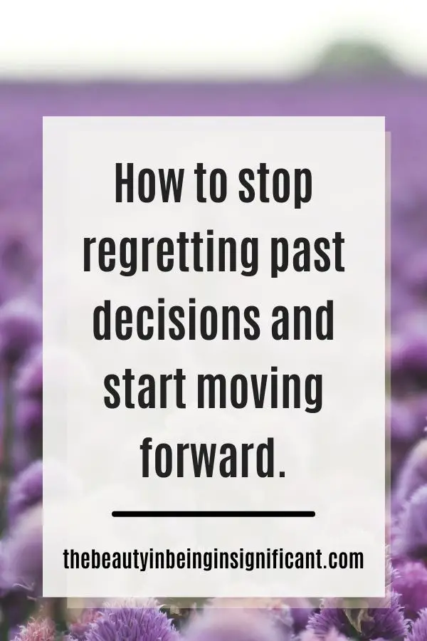 How to stop regretting past decisions and start moving forward alternative title pin