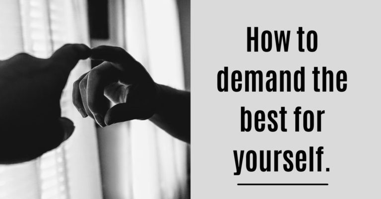 demanding the best for yourself