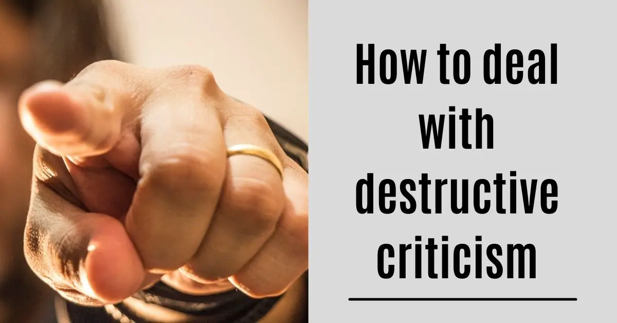 How to deal with destructive criticism