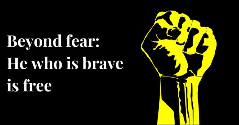 He who is brave is free: How to go beyond fear