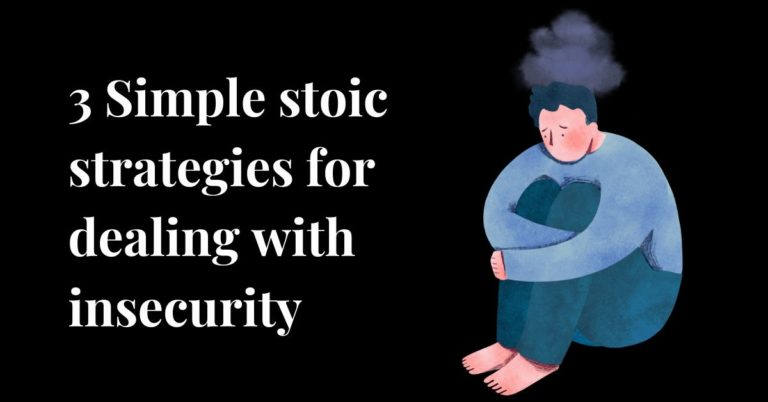 3 Simple stoic strategies for dealing with insecurity